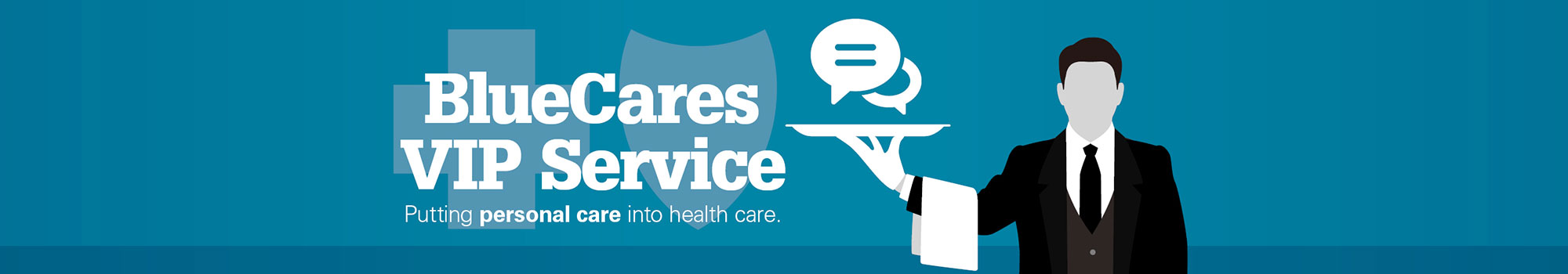 BlueCares VIP Service: Putting Personal Care Into Health Care.