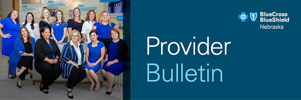 Provider Bulletin with Blue Cross and Blue Shield of Nebraska